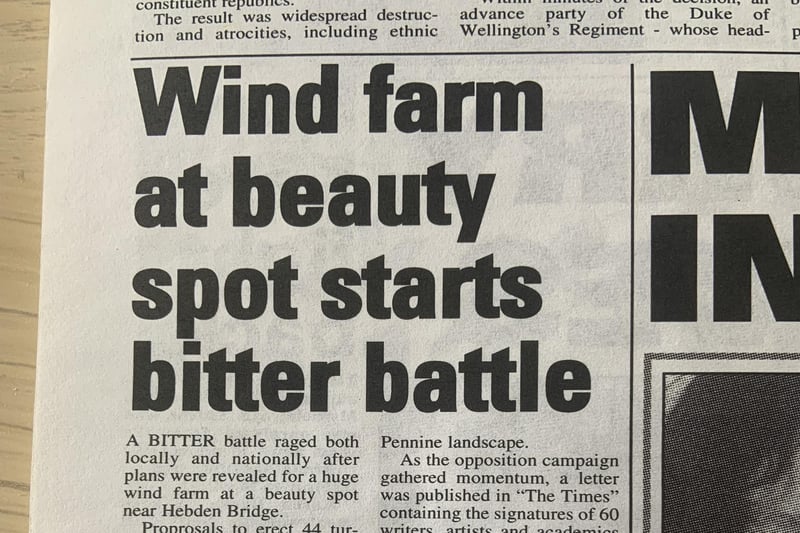 A bitter battle raged on in 1994 after plans were revealed for a huge wind farm at a beauty spot near Hebden Bridge. The application was withdrawn in 1996.
